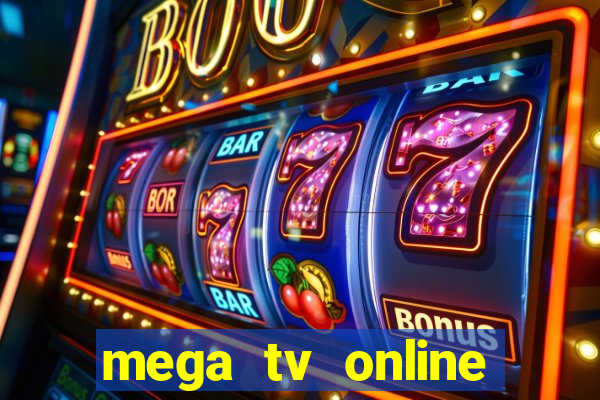 mega tv online gratis futebol ao vivo